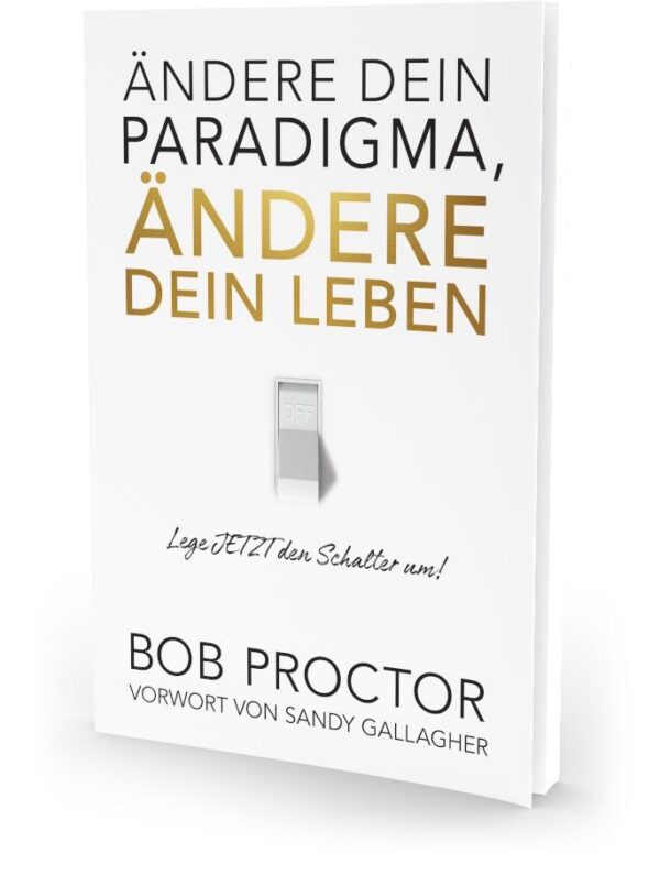 Ändere dein Paradigma, Ändere dein Leben