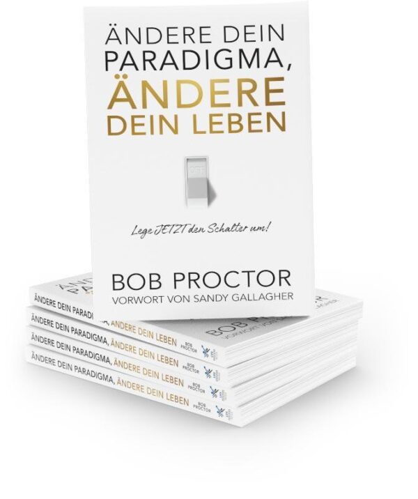 Ändere dein Paradigma, Ändere dein Leben