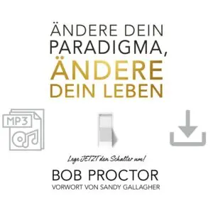 Ändere dein Paradigma, Ändere dein Leben - Hörbuch