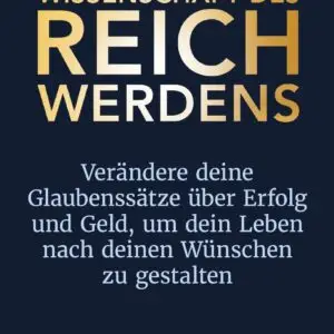 Die geheime Wissenschaft des Reichwerdens